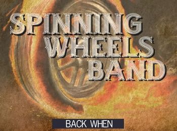 Album cover for the single "Back When" by Spinning Wheels Band